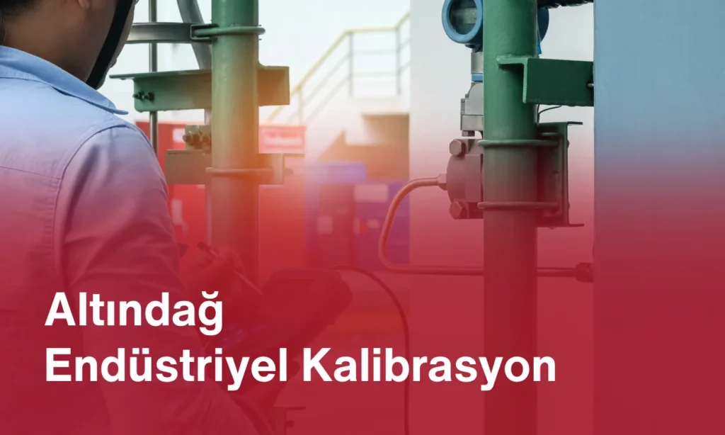 Altındağ Endüstriyel Kalibrasyon