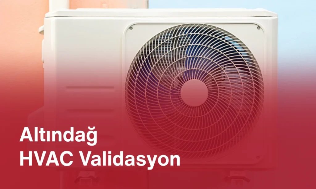 Altındağ HVAC Validasyon