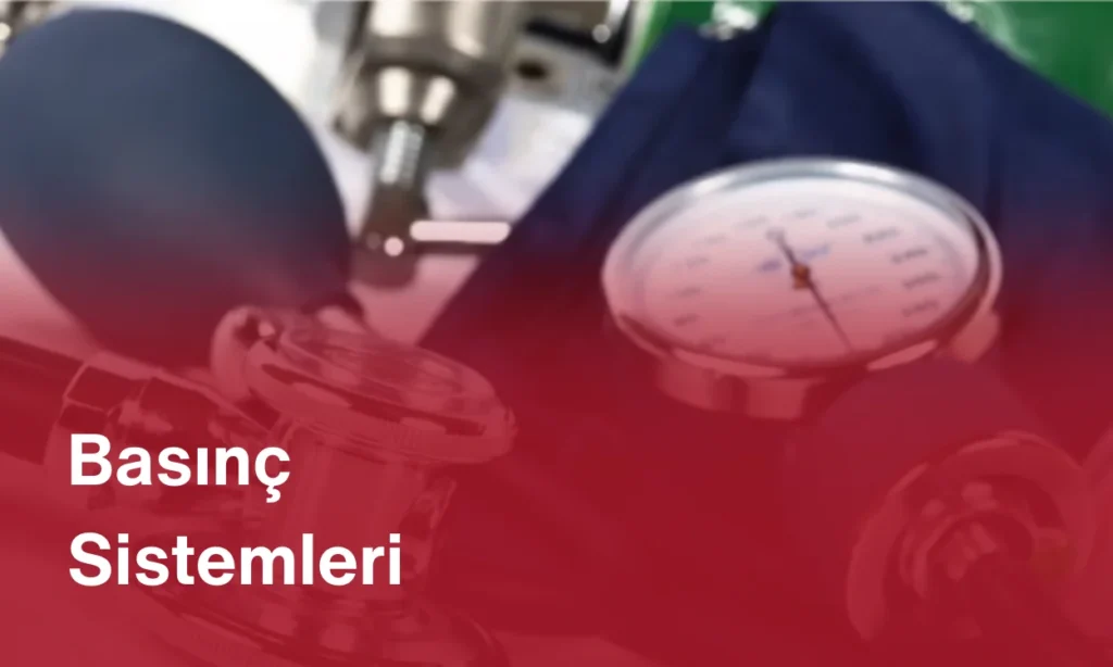 Basınç Sistemleri