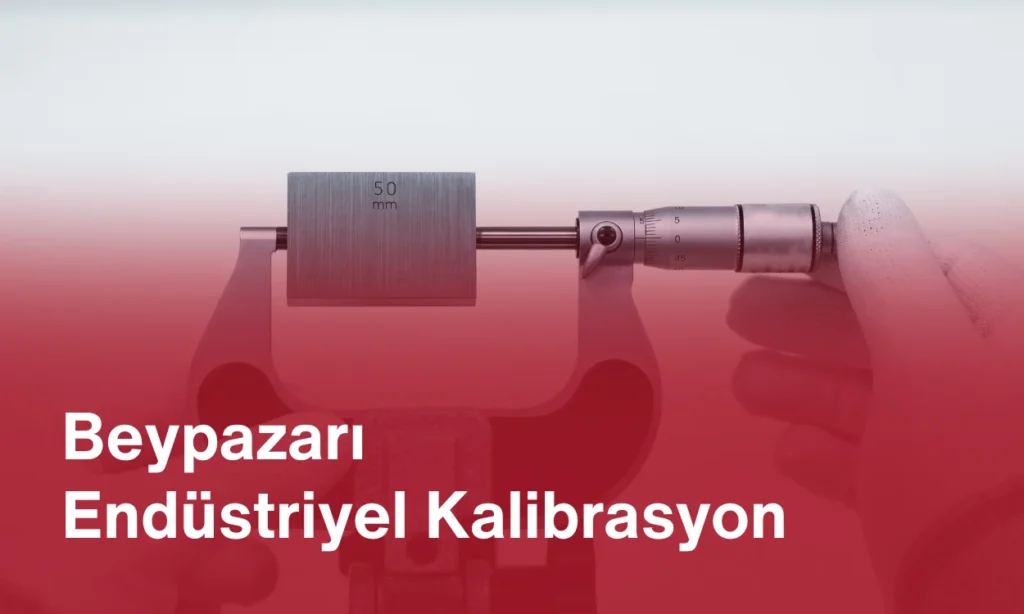 Beypazarı Endüstriyel Kalibrasyon
