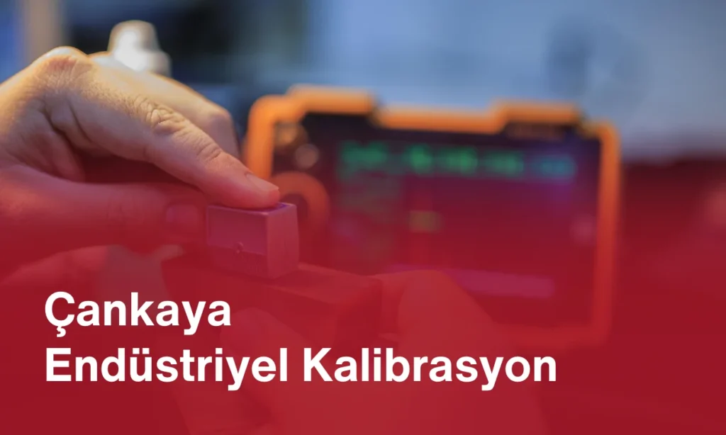 Çankaya Endüstriyel Kalibrasyon