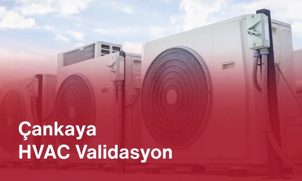 Çankaya HVAC Validasyon