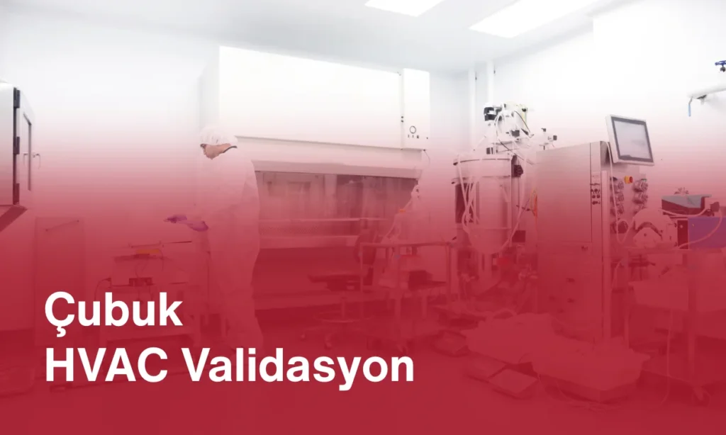Çubuk HVAC Validasyon