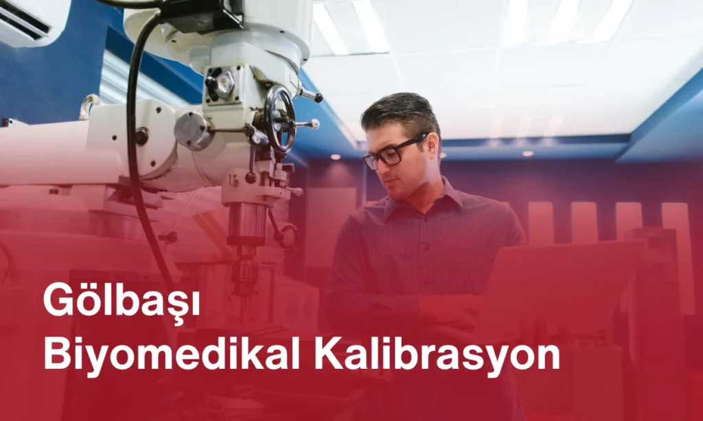 Gölbaşı Biyomedikal Kalibrasyon