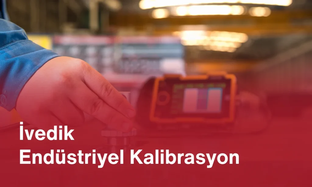 İvedik Endüstriyel Kalibrasyon