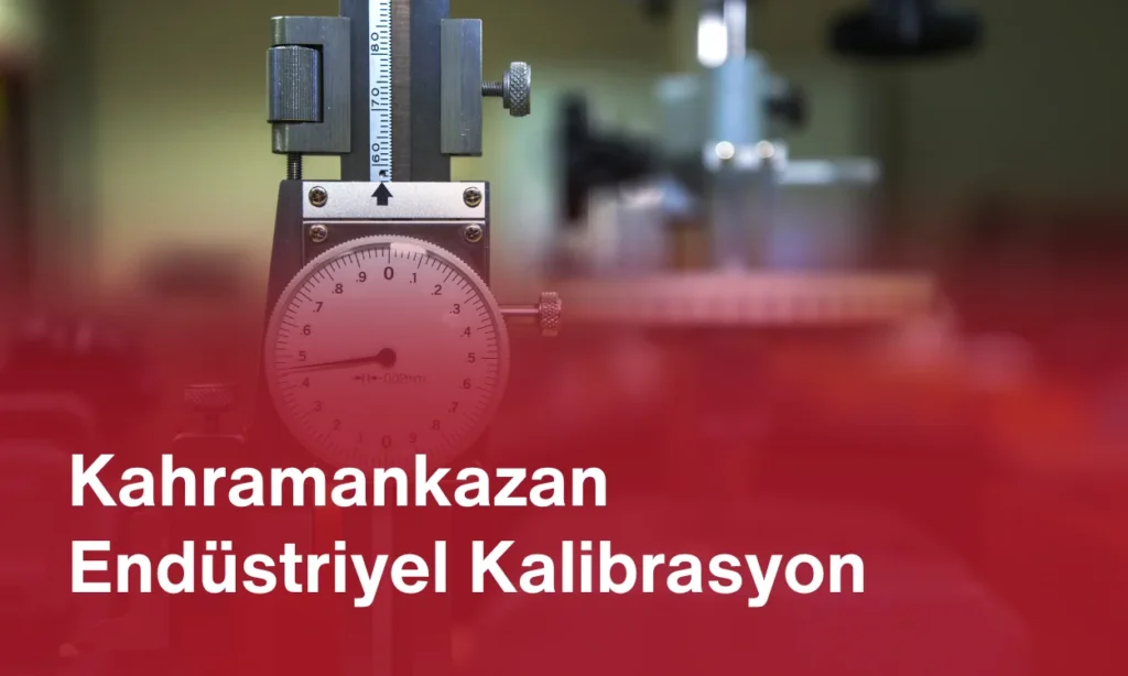 Kahramankazan Endüstriyel Kalibrasyon