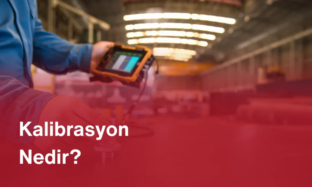 Kalibrasyon Nedir
