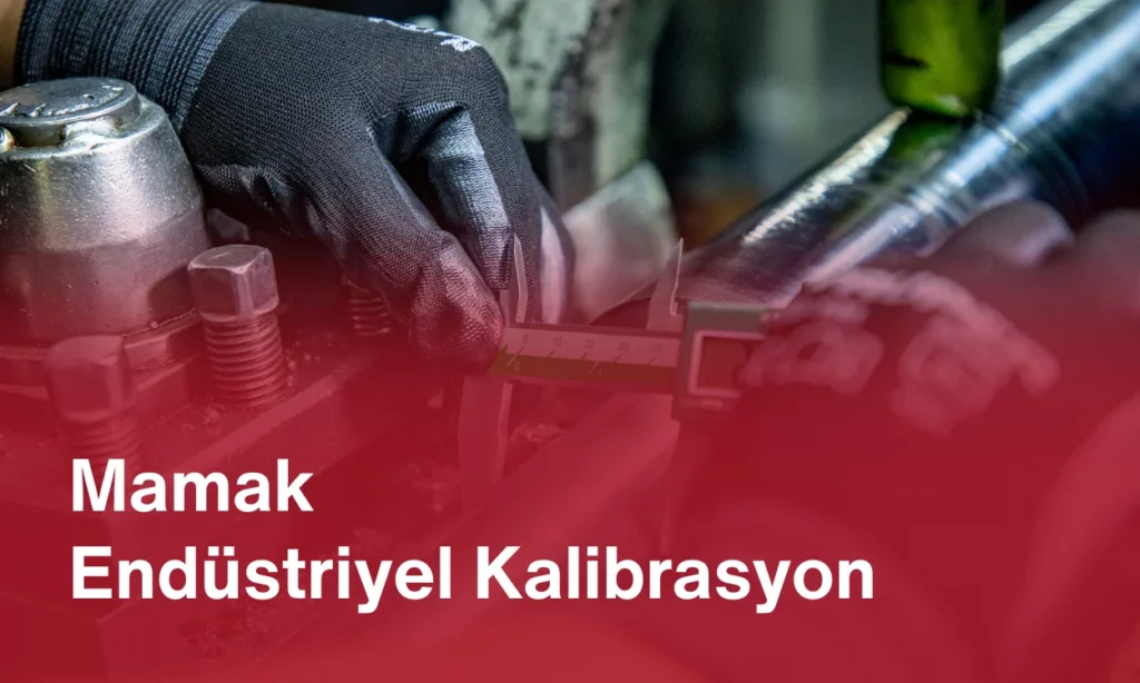 Mamak Endüstriyel Kalibrasyon