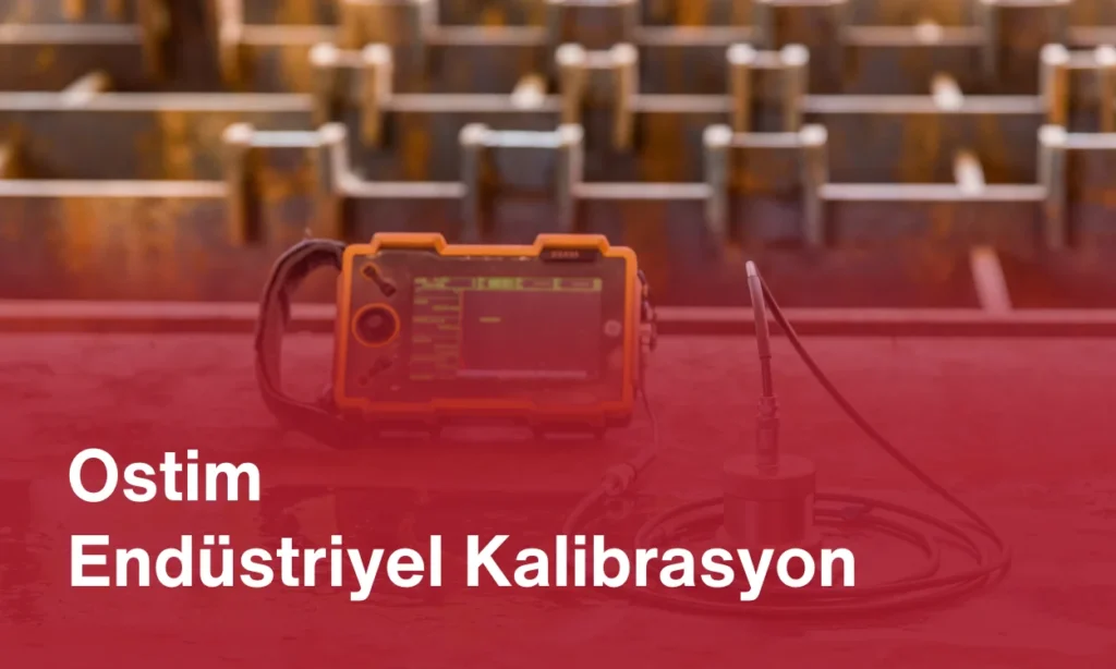 Ostim Endüstriyel Kalibrasyon