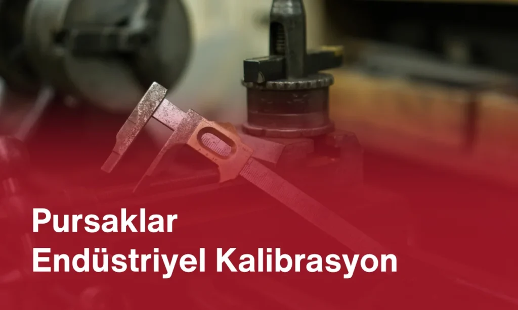 Pursaklar Endüstriyel Kalibrasyon