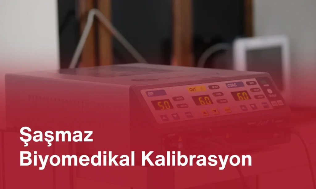 Şaşmaz Biyomedikal Kalibrasyon