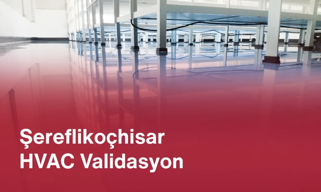 Şereflikoçhisar HVAC Validasyon