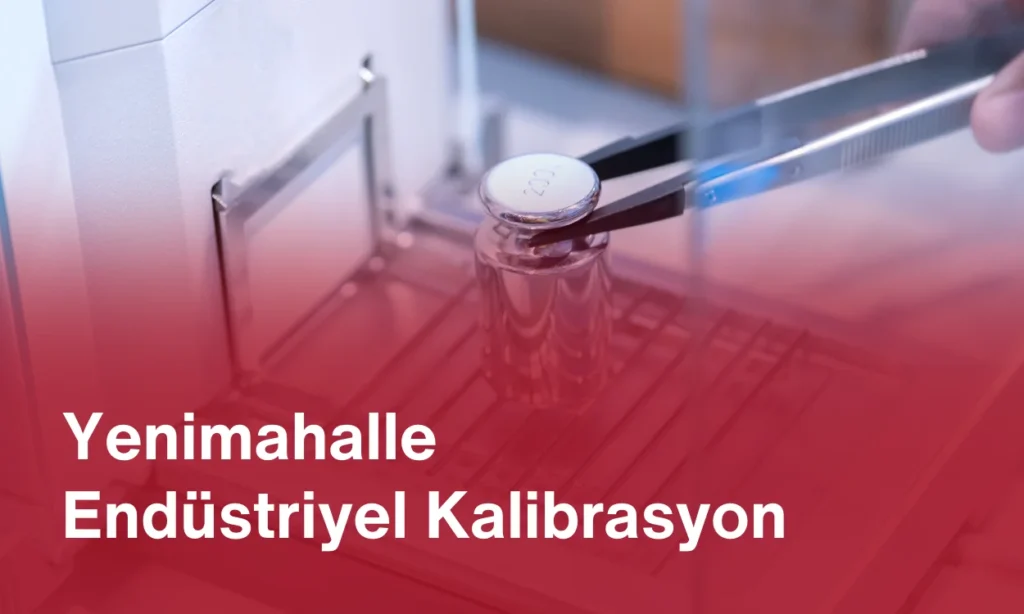 Yenimahalle Endüstriyel Kalibrasyon